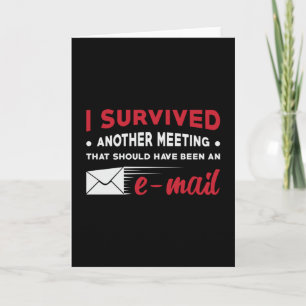 Entrepreneur I Survived Another Meeting E-Mail CEO Card