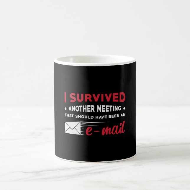 Entrepreneur I Survived Another Meeting E-Mail CEO Coffee Mug (Center)