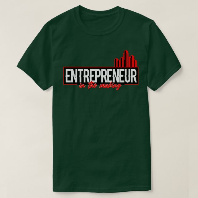 Entrepreneur In The Making T-Shirt (Design Front)