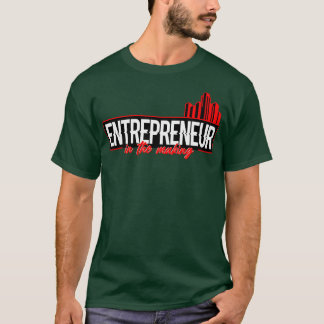 Entrepreneur In The Making T-Shirt