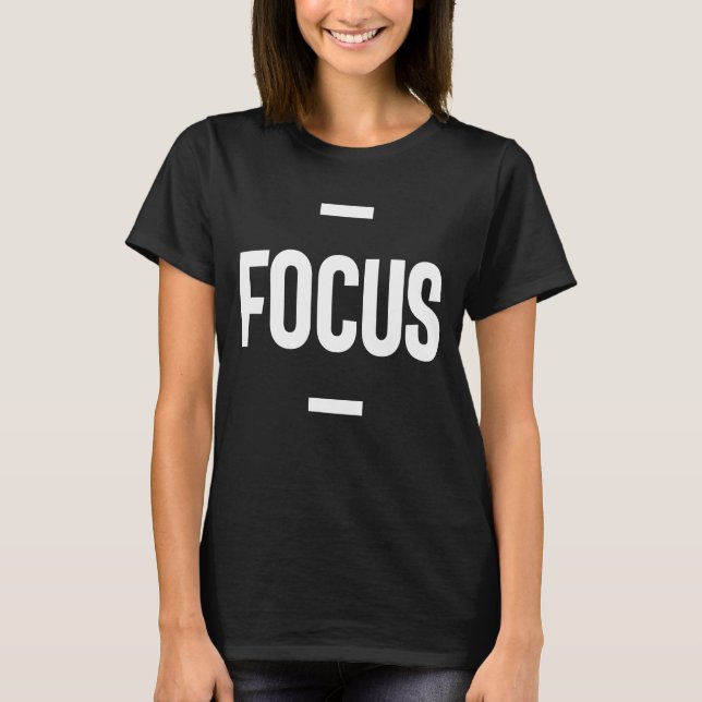 Entrepreneur Motivational Gift - Focus T-Shirt (Front)