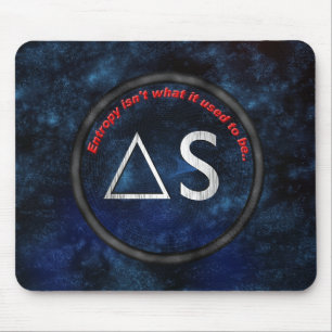 Entropy isn't what it used to be mouse mat