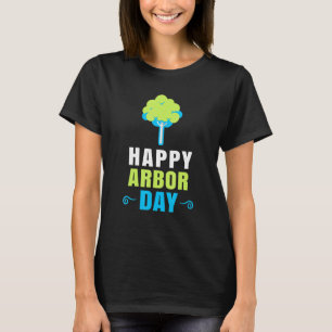 Environmental Activism Happy Arbor Day  Recycling T-Shirt