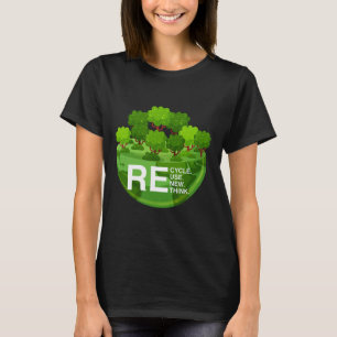 Environmental Activism Recycle Reuse Renew Rethink T-Shirt