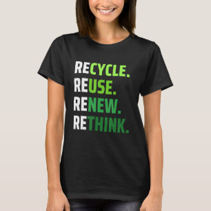 Environmental Activism Recycle Use New Think Earth T-Shirt