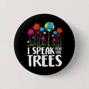 Environmental Awareness I Speak For Trees Earth Da 6 Cm Round Badge