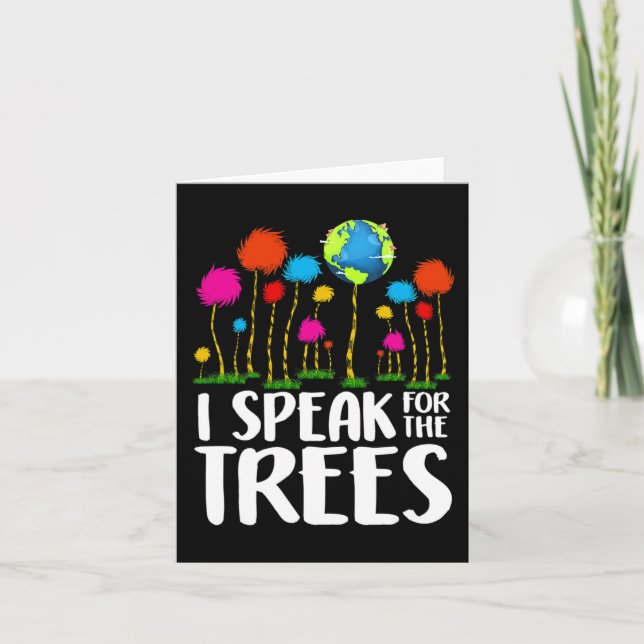 Environmental Awareness I Speak For Trees Earth Da Card (Front)