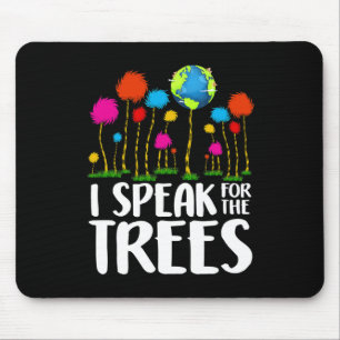 Environmental Awareness I Speak For Trees Earth Da Mouse Mat
