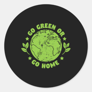 Environmental Earth Day Go Green Or Go Gome Classic Round Sticker
