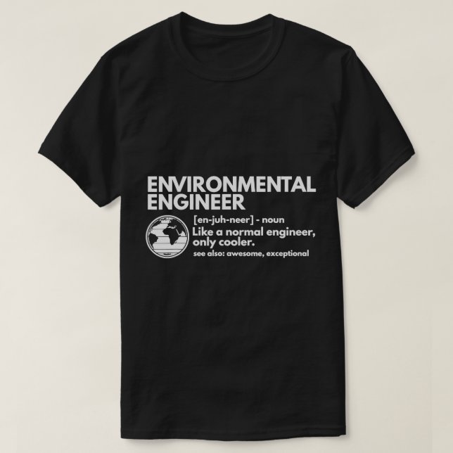 Environmental Engineer Definition Funny Engineerin T-Shirt (Design Front)
