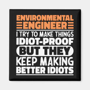 Environmental Engineer I Try To Make Things Funny  Magnet