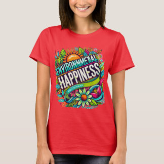 Environmental Happiness T-Shirt