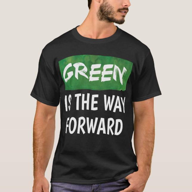 Environmental Humour "Green I The Way Forward " T-Shirt (Front)