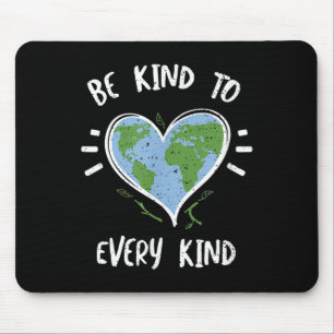 Environmental Protection_ Be Kind To Every Kind - Mouse Mat