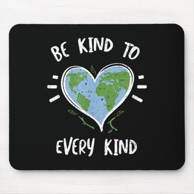 Environmental Protection_ Be Kind To Every Kind -  Mouse Mat (Front)