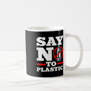 Environmental Protection Climate Protection Say No Coffee Mug