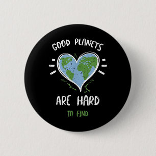 Environmental Protection_ Good Planets Are Hard... 6 Cm Round Badge