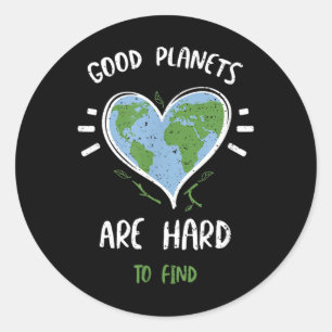 Environmental Protection_ Good Planets Are Hard... Classic Round Sticker