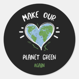 Environmental Protection_ Make Our Planet Green... Classic Round Sticker