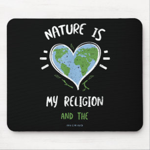Environmental Protection_ Nature Is My Religion... Mouse Mat