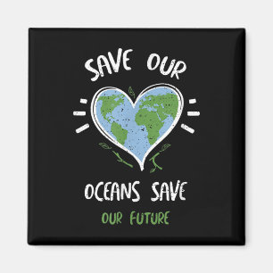Environmental Protection_ Save Our Oceans Save...  Magnet