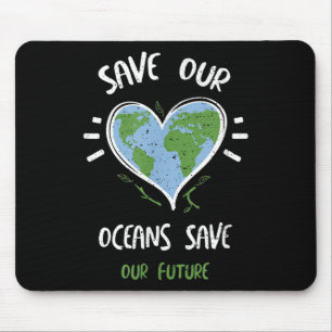 Environmental Protection_ Save Our Oceans Save... Mouse Mat
