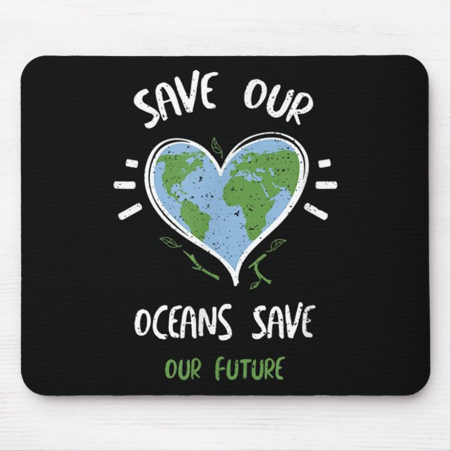 Environmental Protection_ Save Our Oceans Save...  Mouse Mat (Front)