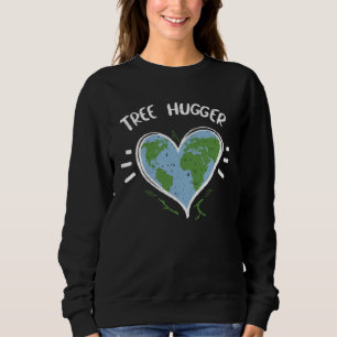 Environmental Protection Tree Hugger Earth Day Sweatshirt