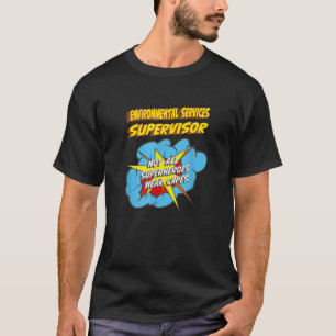 Environmental Services Supervisor Funny Superhero T-Shirt