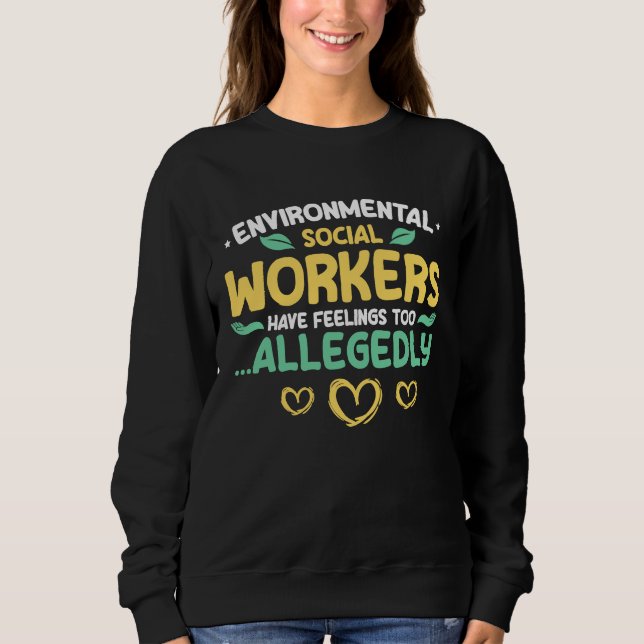 Environmental Social Worker Social Educator Caregi Sweatshirt (Front)