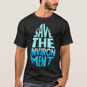 Environmental World Environment Earth Day Sustaina T-Shirt