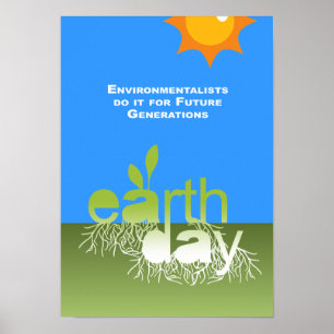 Environmentalists do it for future generations poster