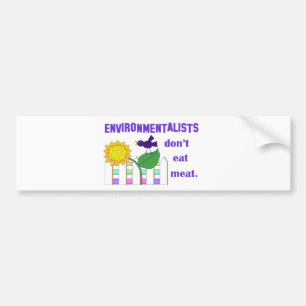 ENVIRONMENTALISTS DON'T EAT MEAT BUMPER STICKER