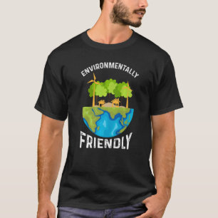 Environmentally Friendly Environment Environment T-Shirt