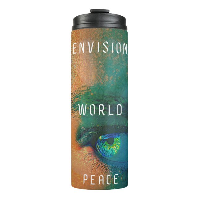 ENVISION WORLD PEACE By William Colvard Thermal Tumbler (Front)