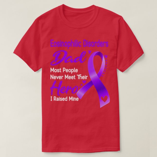 Eosinophilic Disorders Dad Most People Never Meet  T-Shirt (Design Front)