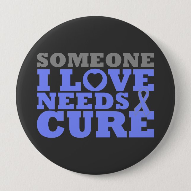 Eosinophilic Disorders Someone I Love Needs A Cure 10 Cm Round Badge (Front)