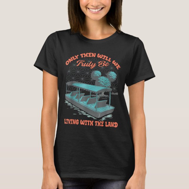 Epcot Boat Nature Truly Living With The Land  T-Shirt (Front)