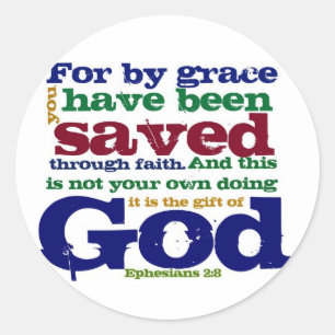 Eph 2:8  For by grace you have been saved through Classic Round Sticker