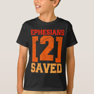 Ephesians 2 Saved Christian Inspirational  T-Shirt