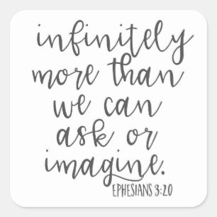 Ephesians 3:20 Infinitely More Bible Scripture Art Square Sticker