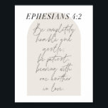 Ephesians. 4:2 Minimal Boho Beige Arch Poster<br><div class="desc">Be completely humble and gentle; be patient,  bearing with one another in love. -Ephesians. 4:2 Minimal Boho Beige Arch Script</div>