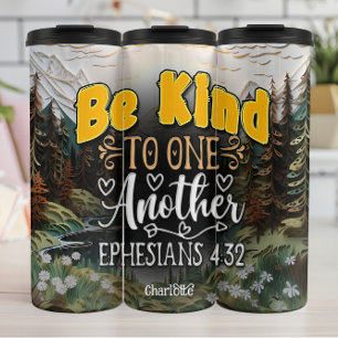 EPHESIANS 4:32 Be Kind To One Another Thermal Tumbler