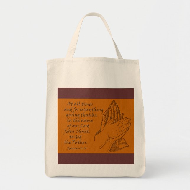 Ephesians 5:20 At all times...giving thanks Tote Bag (Front)