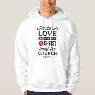 Ephesians 5:25: “Husbands, Love your Wives" Hoodie