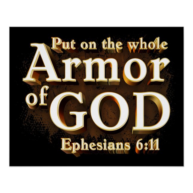 Ephesians 6:11 Put on the Whole Armour of GOD Fait Poster (Front)