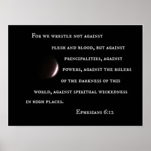 Ephesians 6:12 For we wrestle not against flesh.. Poster