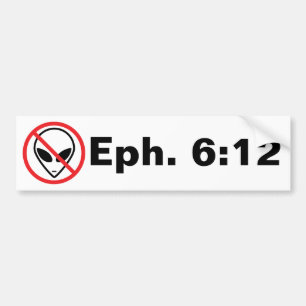 Ephesians 6:12-  Resist aliens Bumper Sticker