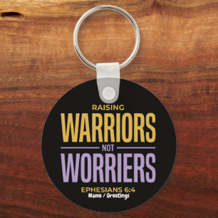 Ephesians 6:4 Raising Warriors Not Worriers Bible  Key Ring