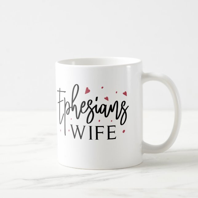 Ephesians Wife – Inspirational Faith Coffee Mug (Right)